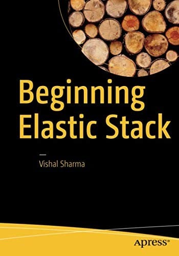 Beginning Elastic Stack
