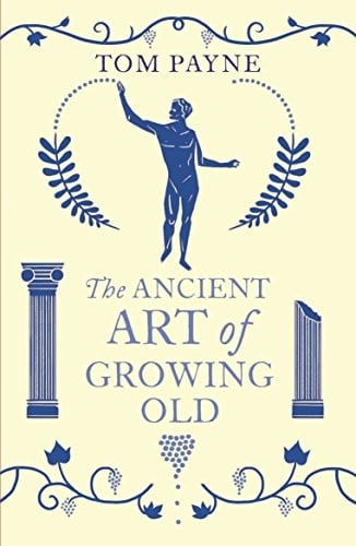 ANCIENT ART OF GROWING OLD, THE