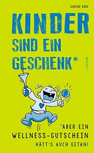 Kinder sind ein Geschenk ... aber ein Wellness-Gutschein hätt's auch getan
