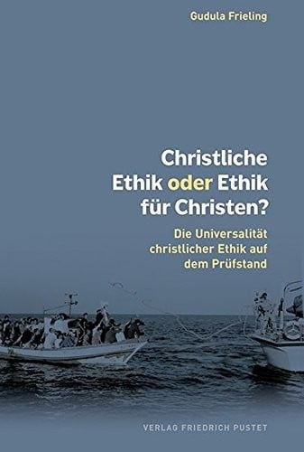 Christliche Ethik oder Ethik für Christen?