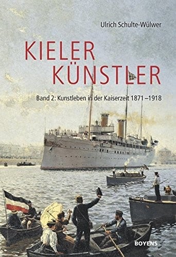 Kieler Künstler : Kunstleben in der Kaiserzeit 1871 - 1918