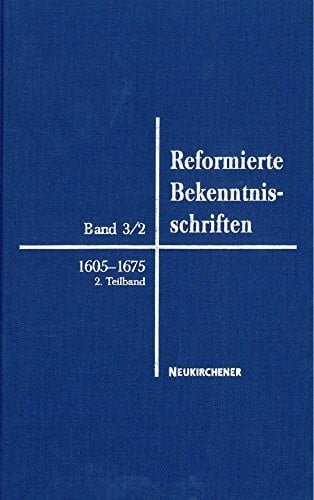 Reformierte Bekenntnisschriften : Bd. 3/2