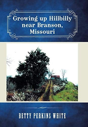 Growing up Hillbilly near Branson, Missouri