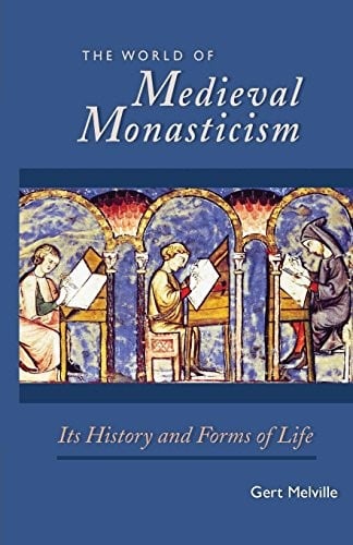 The World of Medieval Monasticism