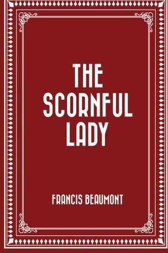 The Scornful Lady