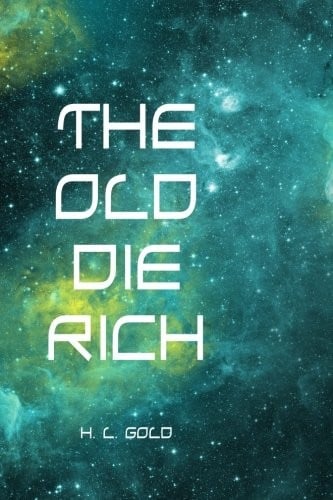 The Old Die Rich
