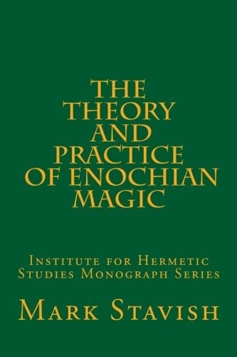 The Theory and Practice of Enochian Magic