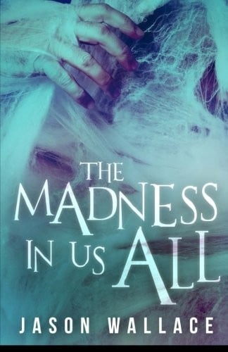 The Madness In Us All