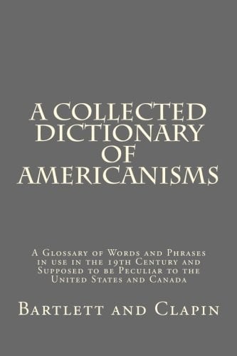 A Collected Dictionary of Americanisms