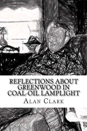 Reflections About Greenwood In Coal-Oil Lamplight