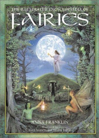 The illustrated encyclopaedia of fairies