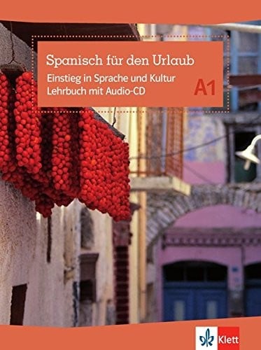 Spanisch für den Urlaub A1. Lehrbuch mit Audio-CD