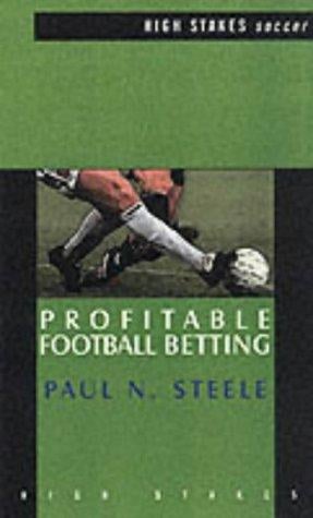 Profitable Football Betting (High Stakes: Soccer)