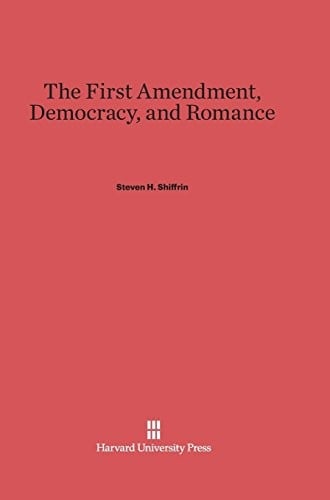 The First Amendment,democracy, and romance