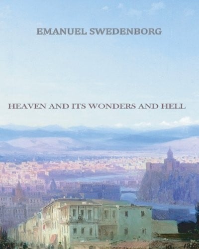 Heaven and its Wonders and Hell,
