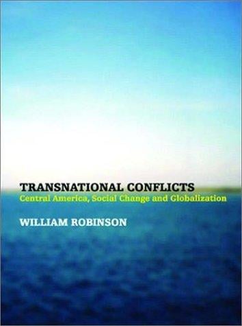 TRANSNATIONAL CONFLICTS: CENTRAL AMERICA, SOCIAL CHANGE, AND GLOBALIZATION