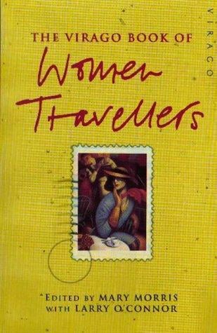 The Virago book of women travellers