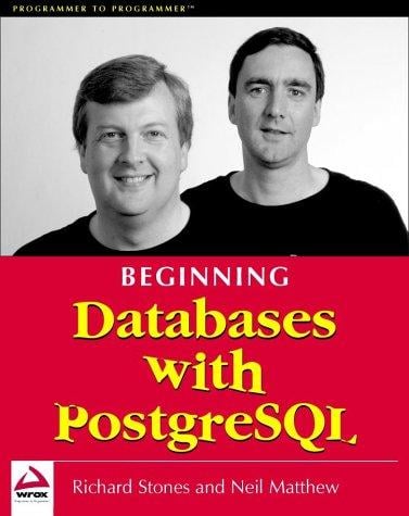 Beginning databases with PostgreSQL