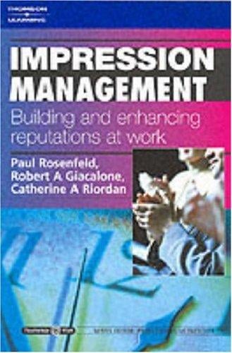 Impression Management: Building and Enhancing Reputations at Work
