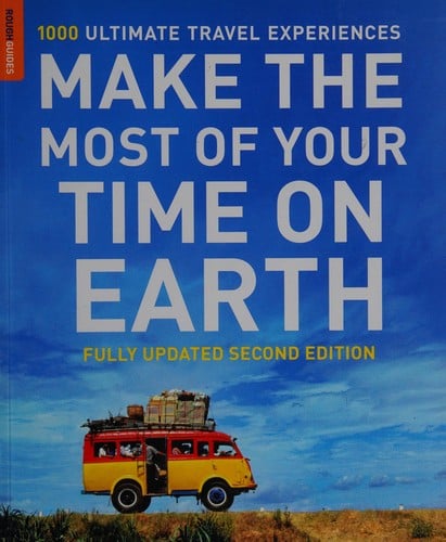 Make The Most Of Your Time On Earth