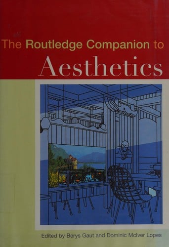 The Routledge companion to aesthetics