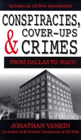Conspiracies, cover-ups, and crimes