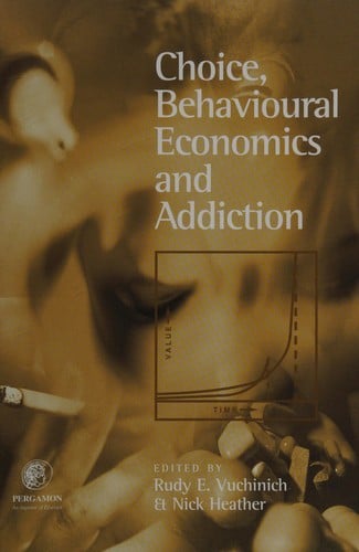 Choice, behavioural economics, and addiction