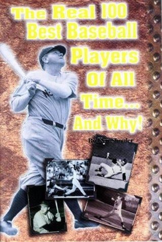 The real 100 best baseball players of all time-- and why