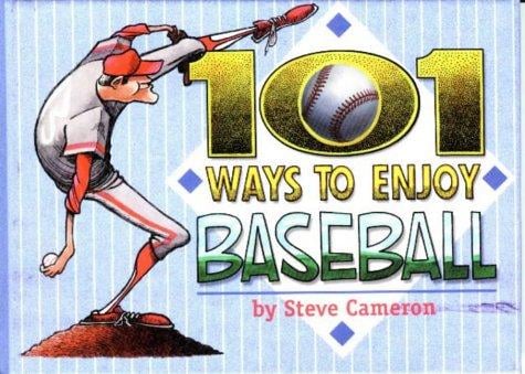 101 Ways to Enjoy Baseball