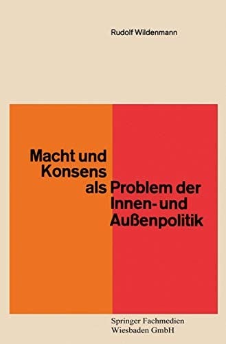 Macht und Konsens als Problem der Innen- und Aussenpolitik