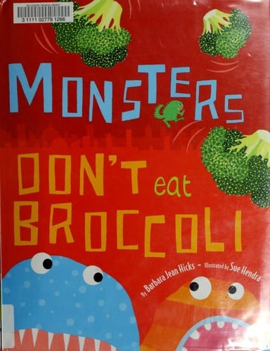 Monsters don't eat broccoli