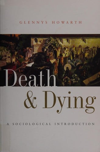 DEATH AND DYING: A SOCIOLOGICAL INTRODUCTION