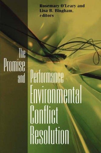 The promise and performance of environmental conflict resolution