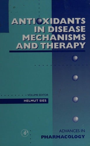 Antioxidants in disease mechanisms and therapy