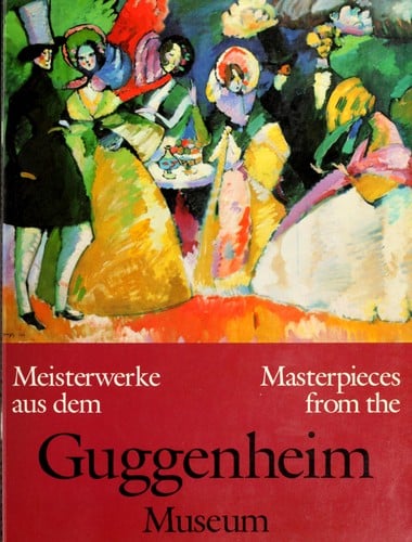 Meisterwerke aus dem Guggenheim Museum