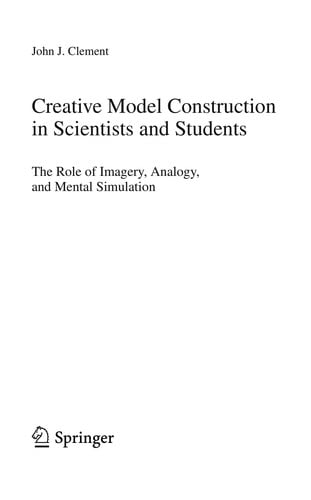 Creative model construction in scientists and students