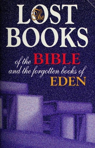 The lost books of the Bible and the forgotten books of Eden