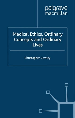 MEDICAL ETHICS: ORDINARY CONCEPTS AND ORDINARY LIVES