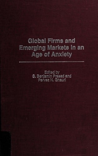 Global firms and emerging markets in an age of anxiety