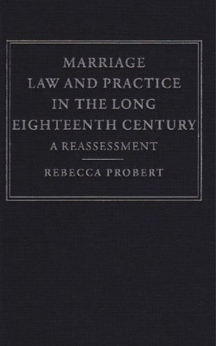 Marriage law and practice in the long eighteenth century