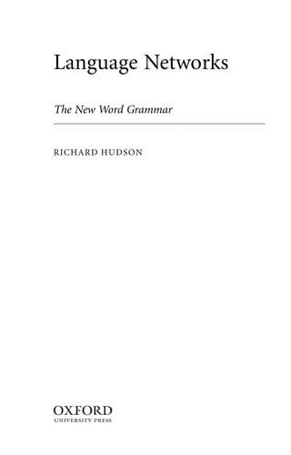 LANGUAGE NETWORKS: THE NEW WORD GRAMMAR
