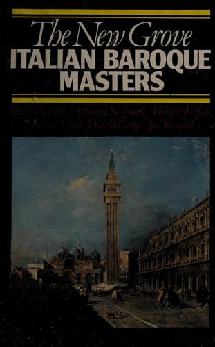 The New Grove Italian baroque masters