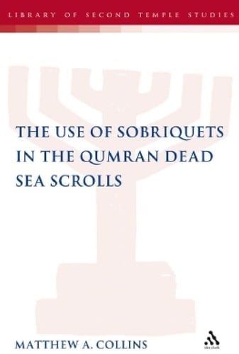 The use of sobriquets in the Qumran Dead Sea Scrolls