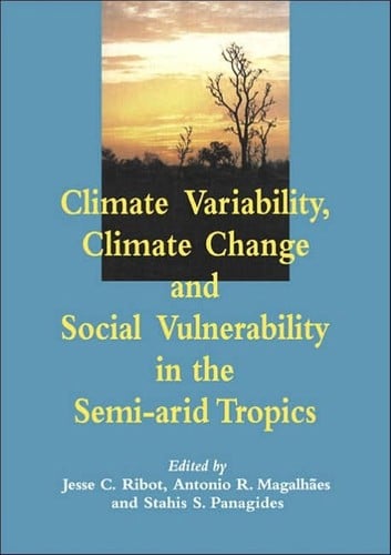 Climate variability, climate change, and social vulnerability in the semi-arid tropics