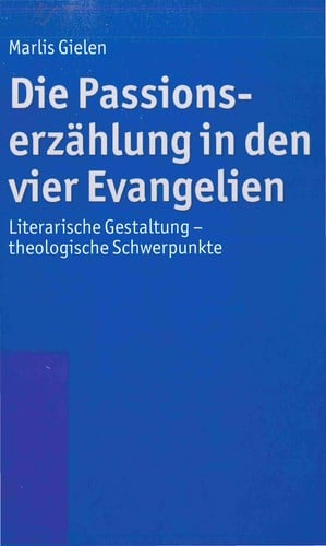 Die Passionserzählung in den vier Evangelien