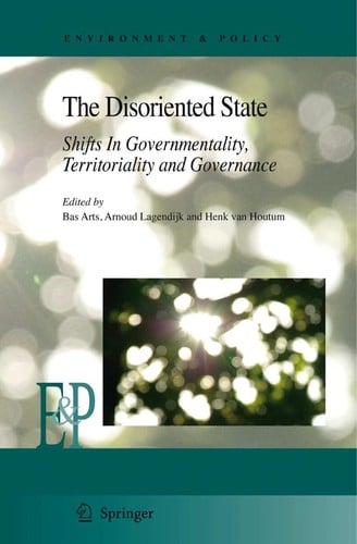 The Disoriented State: Shifts in Governmentality, Territoriality and Governance