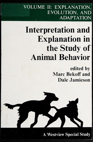 Interpretation and explanation in the study of animal behavior