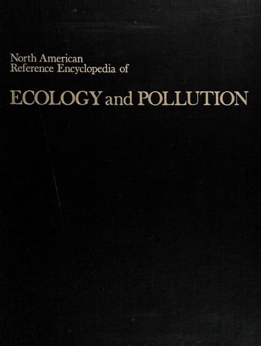 North American reference encyclopedia of ecology and pollution