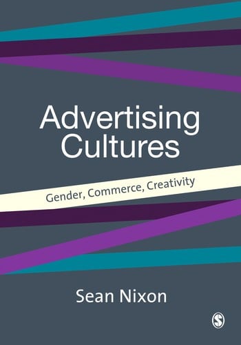 ADVERTISING CULTURES: GENDER, COMMERCE, CREATIVITY