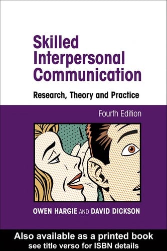 SKILLED INTERPERSONAL COMMUNICATION: RESEARCH, THEORY AND PRACTICE